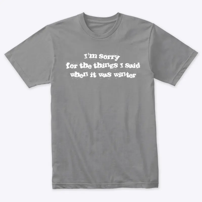 Sorry for winter Tee